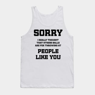 What are Stress Balls used for / funny quote Tank Top